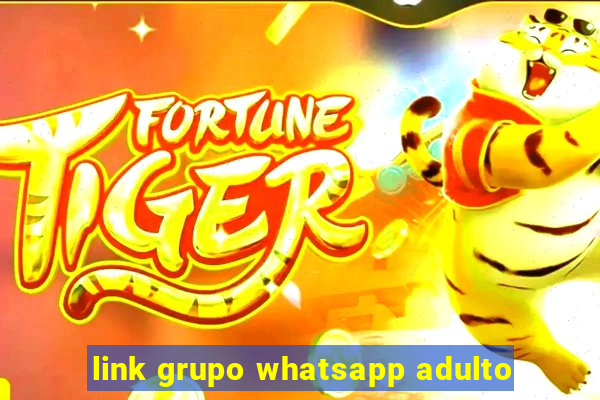 link grupo whatsapp adulto